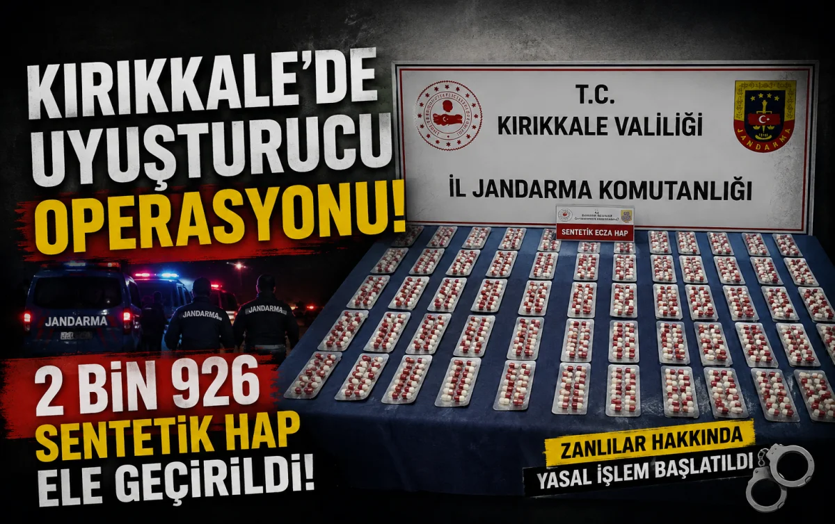 Kırıkkale’de Uyuşturucu Operasyonu: 2 Bin 926 Sentetik Hap Ele Geçirildi
