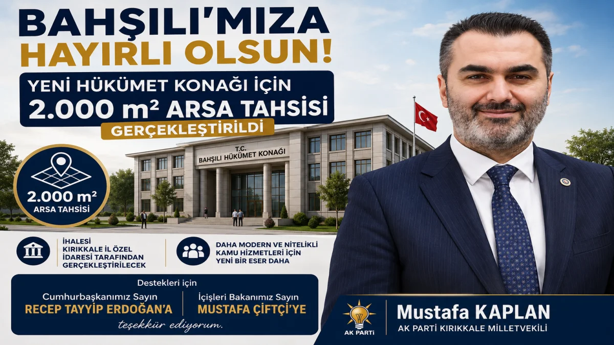 Bahşılı’ya Yeni Hükümet Konağı İçin 2 Bin Metrekarelik Arsa Tahsis Edildi