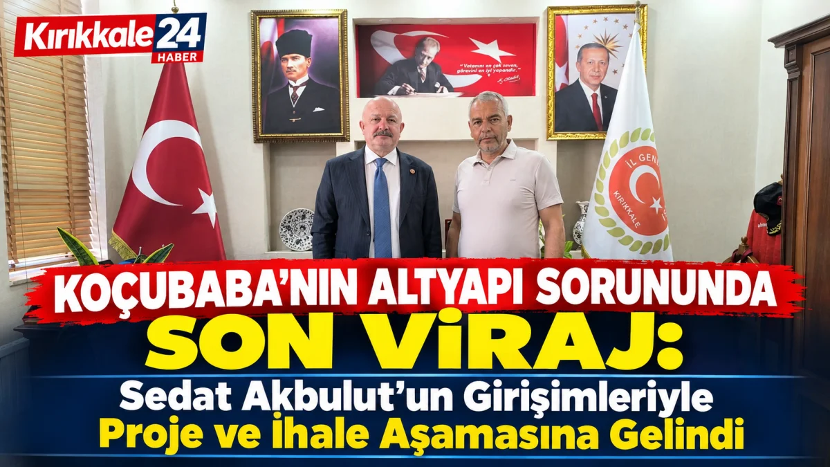 Koçubaba’nın Altyapı Sorununda Son Viraj: Sedat Akbulut’un Girişimleriyle Proje ve İhale Aşamasına Gelindi