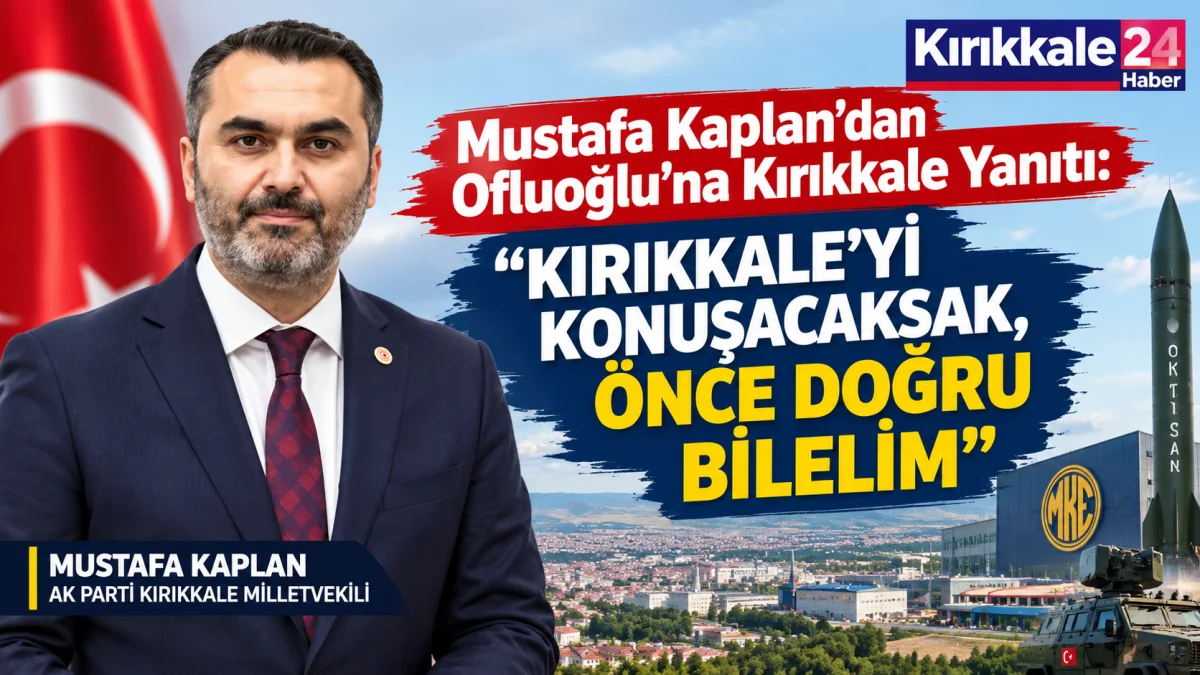 Mustafa Kaplan’dan Ofluoğlu’na Kırıkkale Yanıtı: “Kırıkkale’yi Konuşacaksak, Önce Doğru Bilelim”