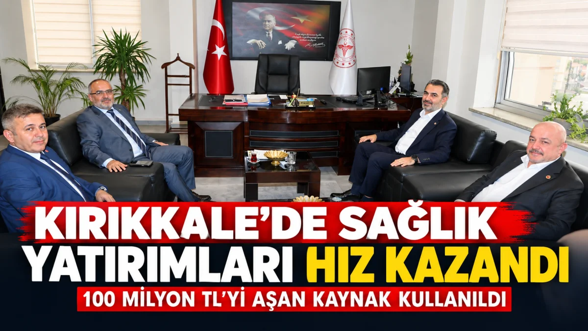 Kırıkkale’de Sağlık Yatırımlarında Yeni Dönem: 100 Milyon TL’yi Aşan Kaynak Kullanıldı
