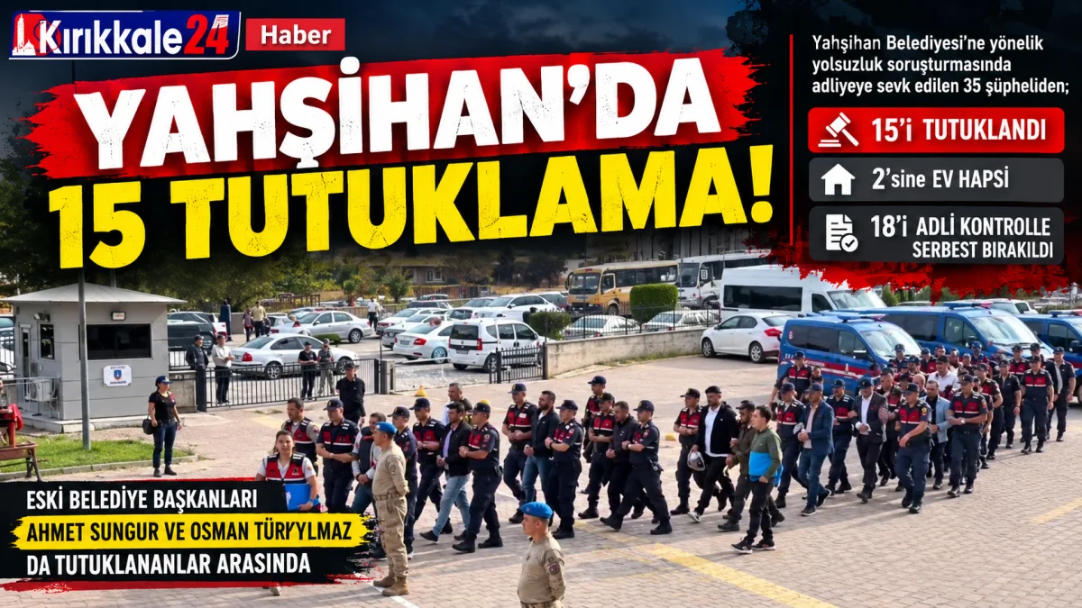 Yahşihan Soruşturmasında Kritik Gelişme: 15 Tutuklama