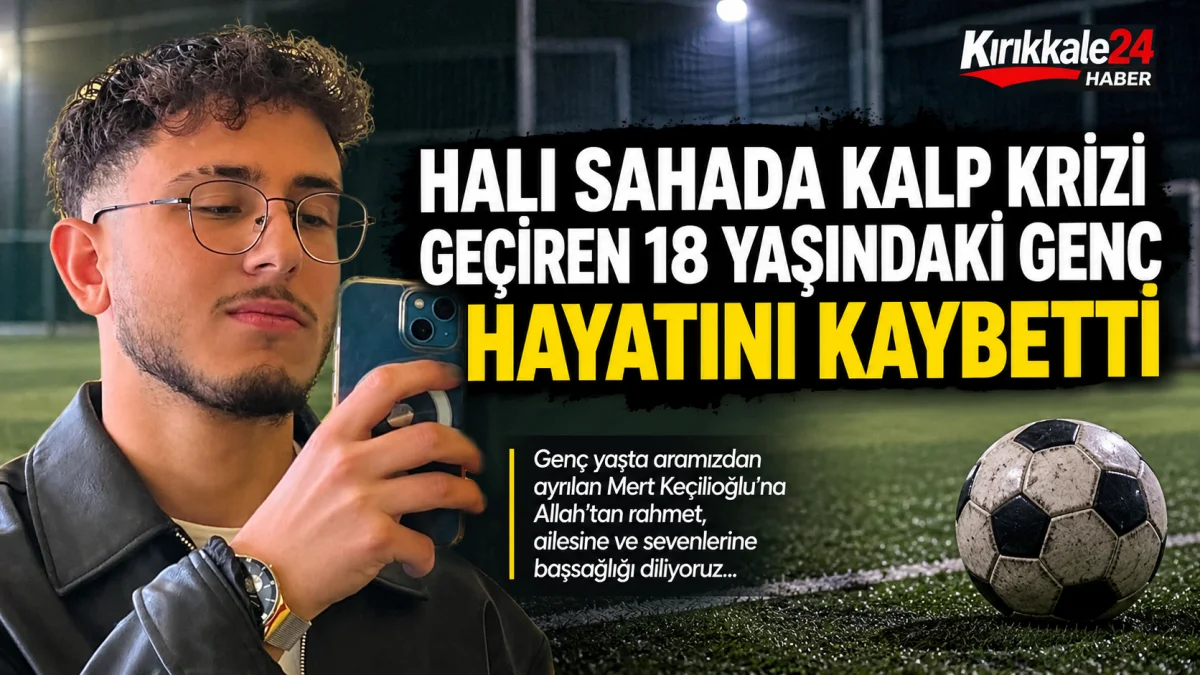 Halı Sahada Kalp Krizi Geçiren 18 Yaşındaki Genç Hayatını Kaybetti