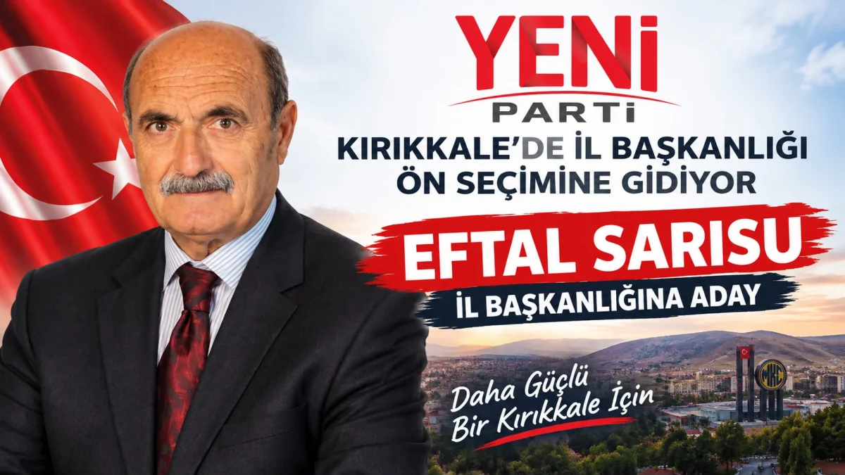 Eftal Sarısu Yeni Parti İl Başkanlığına Aday