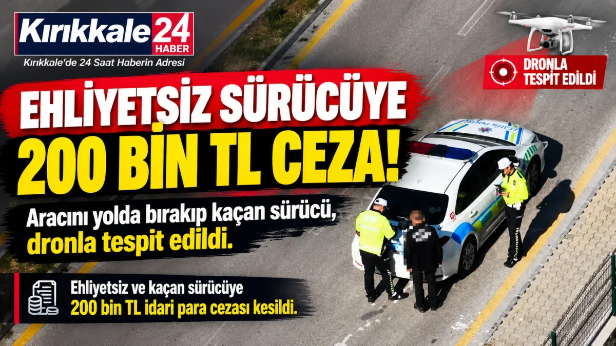 Ehliyetsiz sürücü aracını yola bırakıp kaçtı 200 Bin TL Ceza Uygulandı
