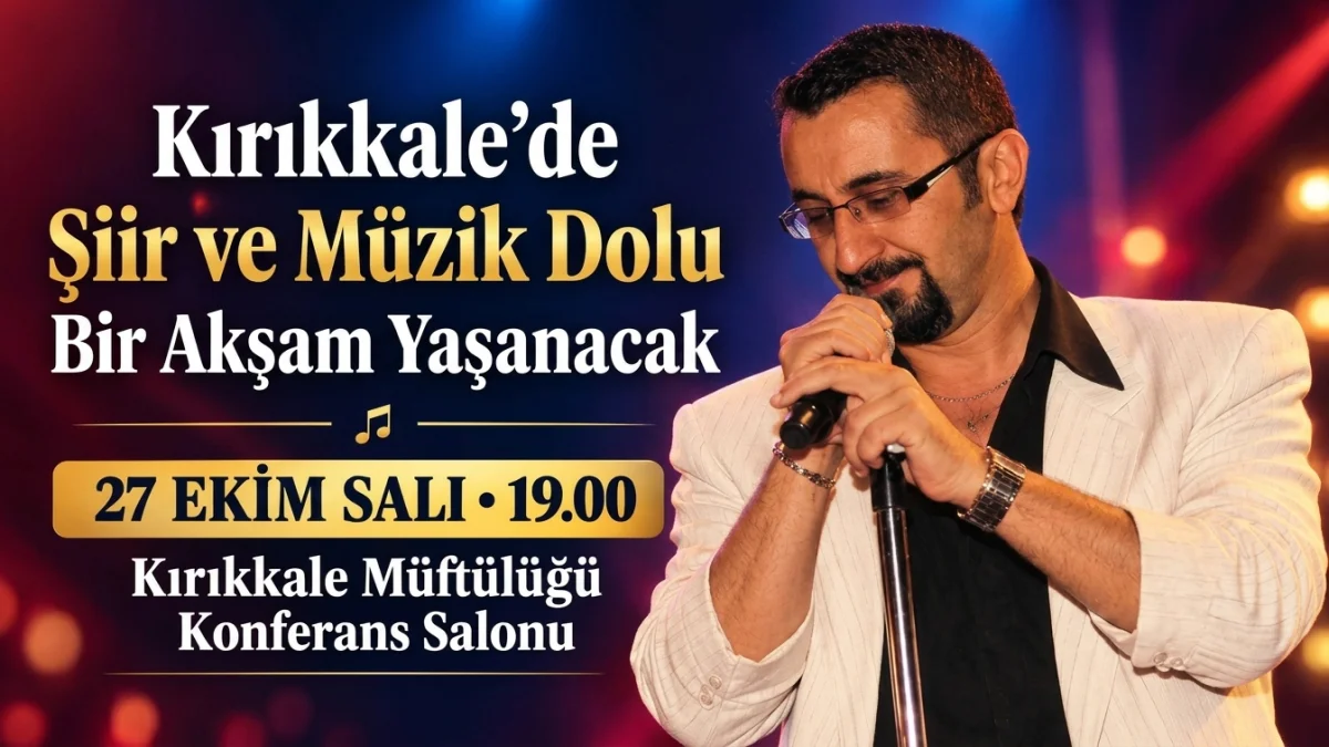 Kırıkkale’de Şiir ve Müzik Dolu Bir Akşam Yaşanacak