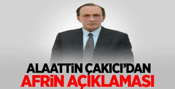 Çakıcı Afrin Operasyonu’nu Değerlendirdi