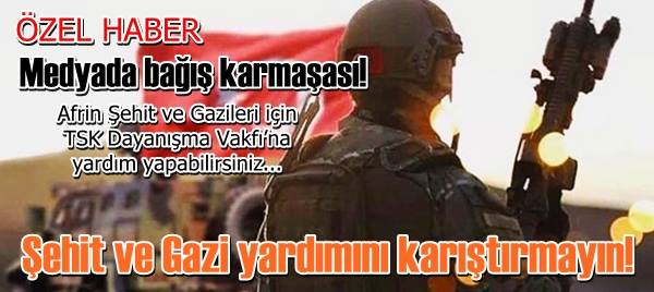 Şehit ve Gazilerimiz İçin TSK Dayanışma Vakfına Bağış Yapabilirsiniz