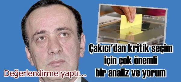 Çakıcı’dan erken seçim analizi!