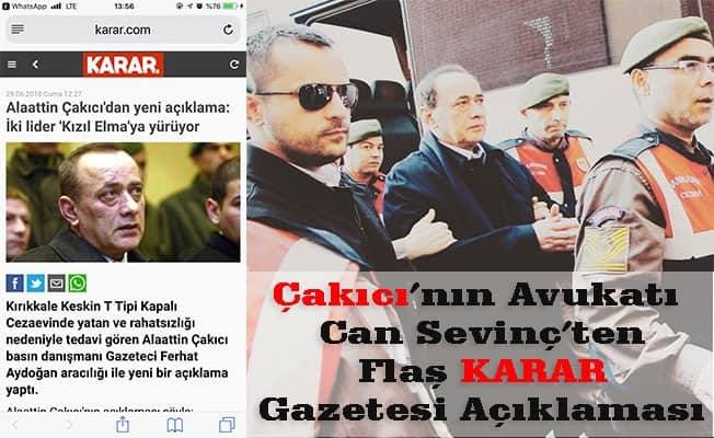 ÇAKICI’NIN AVUKATI CAN SEVİNÇ’TEN FLAŞ KARAR GAZETESİ AÇIKLAMASI