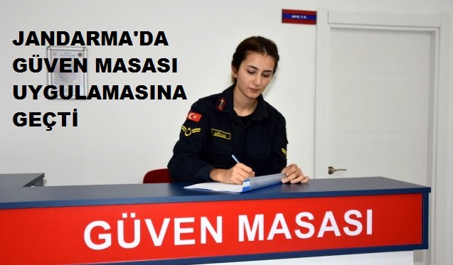 Jandarma’da Güven Masası Uygulamasına Geçti