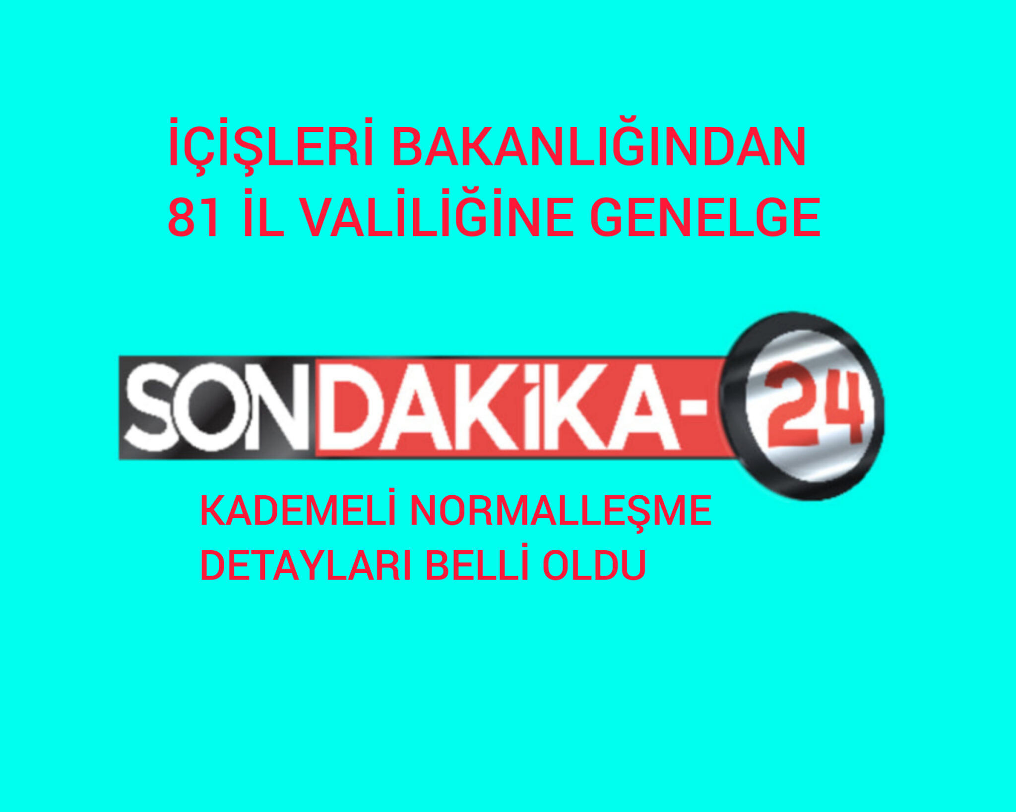Son Dakika Kademeli Normalleşmenin Detayları Belli Oldu