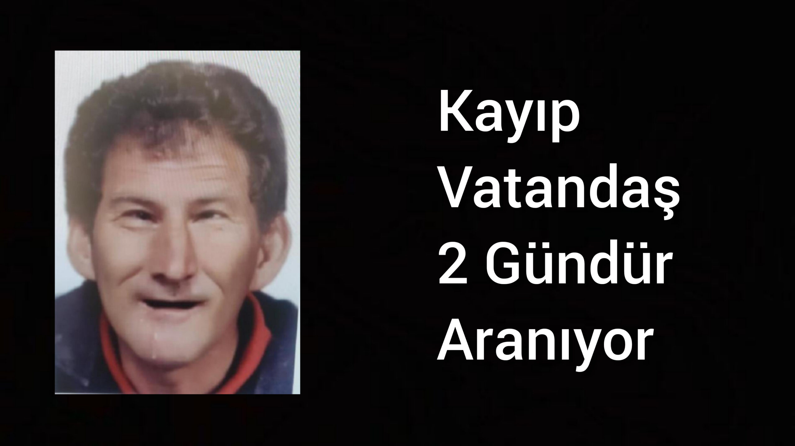 Kayıp vatandaşı arama çalışmaları sürüyor