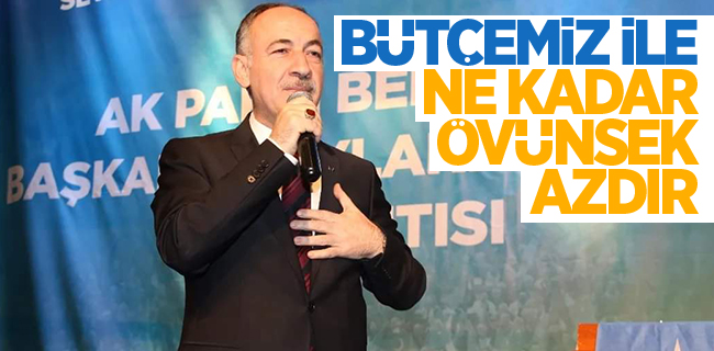 Başkan Saygılı: “Bütçemiz İle Ne Kadar Övünsek Azdır”