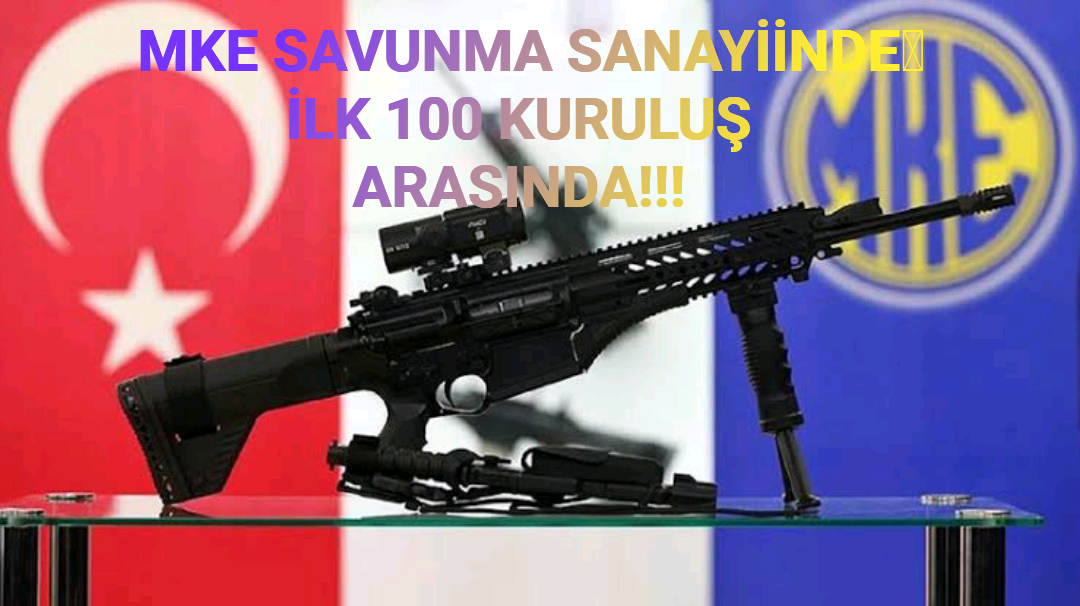 MKE A.Ş. Dünyanın En Büyük Savunma Sanayi Firmaları Arasında!!!