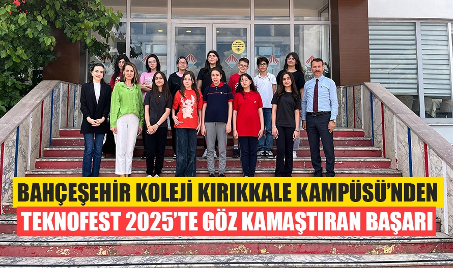 Bahçeşehir Koleji Kırıkkale Kampüsü’nden TEKNOFEST 2025’te göz kamaştıran başarı