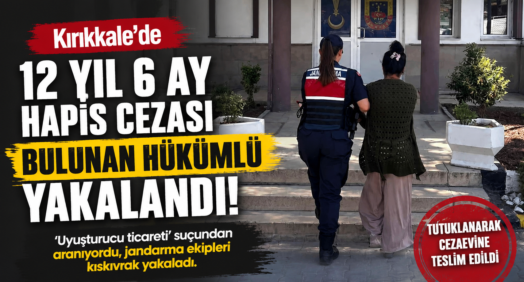 Kırıkkale’de 12 Yıl 6 Ay Hapis Cezası Bulunan Hükümlü Yakalandı