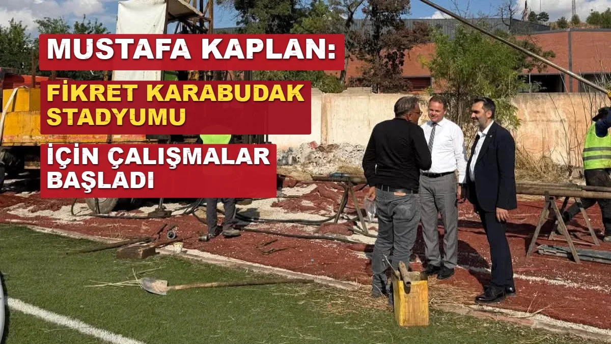 Mustafa Kaplan: Fikret Karabudak Stadyumu İçin Çalışmalar Başladı