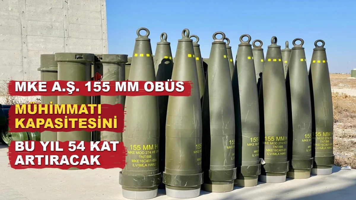 MKE A.Ş. 155 mm obüs mühimmatı kapasitesini bu yıl 54 kat artıracak